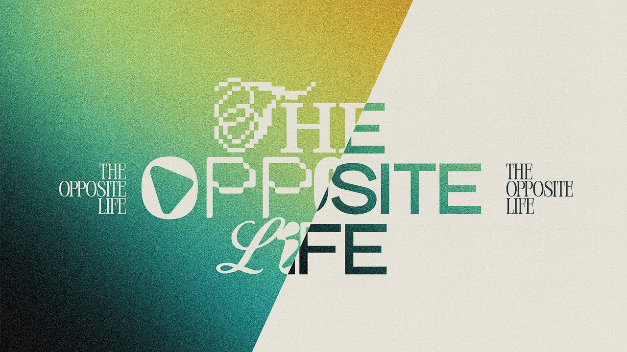 ChurchMediaSquad_Graphics-TheOppositeLife.jpg